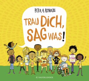 Viele unterschiedliche Kinder rufen "Trau dich, sag was!".