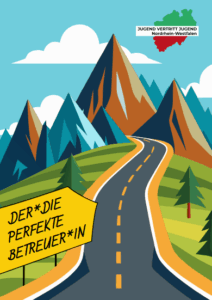 © Jugend vertritt Jugend Nordrhein Westfalen (JvJ NRW) Ein Schild,auf dem Der*die perfekte Betreuer*in steht, weist auf eine Straße, die durch Berge führt.