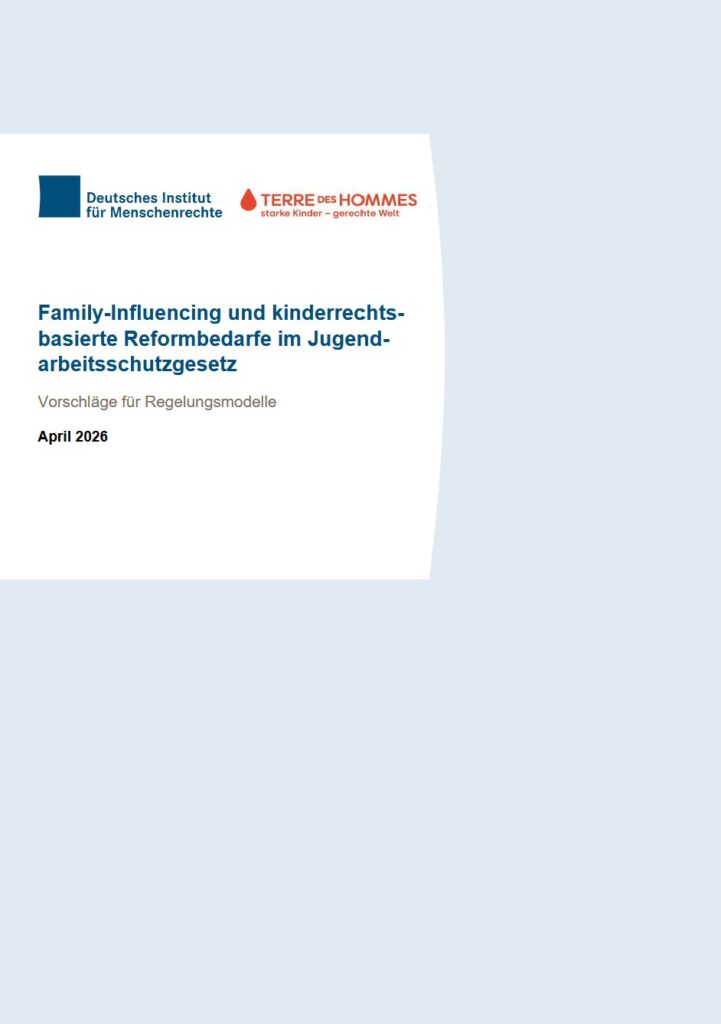 © Deutsches Institut für Menschenrechte und Terre des Hommes Deutschland e. V.; Lizenz: CC BY-NC-ND 4.0 Deckblatt der Publikation Family-Influencing und kinderrechtsbasierte Reformbedarfe im Jugendarbeitsschutzgesetz
